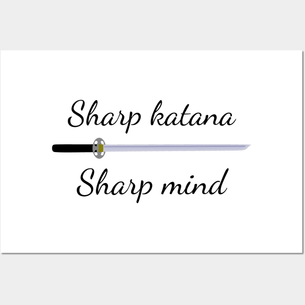 Sharp Katana Sharp Mind Wall Art by MikusMartialArtsStore